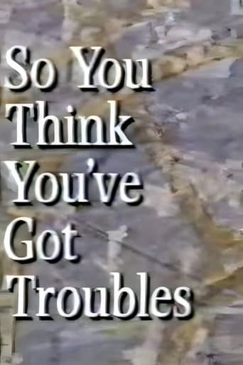 So You Think You've Got Troubles poster