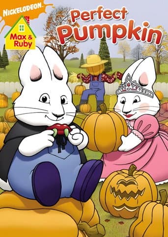 Max and Ruby: Max & Ruby's Perfect Pumpkin poster