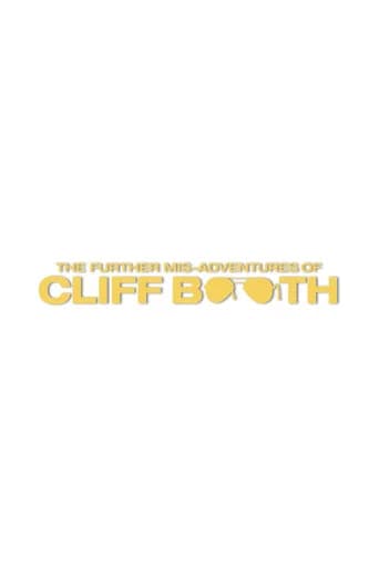 THE FURTHER MIS-ADVENTURES OF CLIFF BOOTH poster